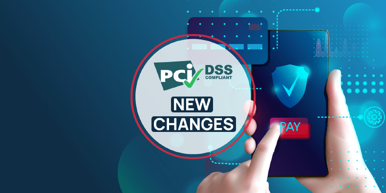 PCI DSS v4.0 – Five changes you need to know